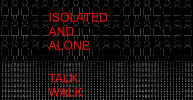 Scarlet text reading 'ISOLATED AND ALONE TALK WALK' over black and white icons of people.