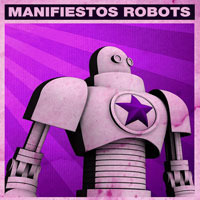 Propaganda style poster featuring a robot and the headline "manifestos robots"